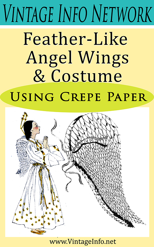 Feather-Like Angel Wings http://vintageinfo.net/downloads/angel-wings-costume-of-crepe-paper/