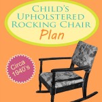 Child's Upholstered Rocking Chair Plan http://vintageinfo.net/downloads/childrens-upholstered-rocking-chair-plans/